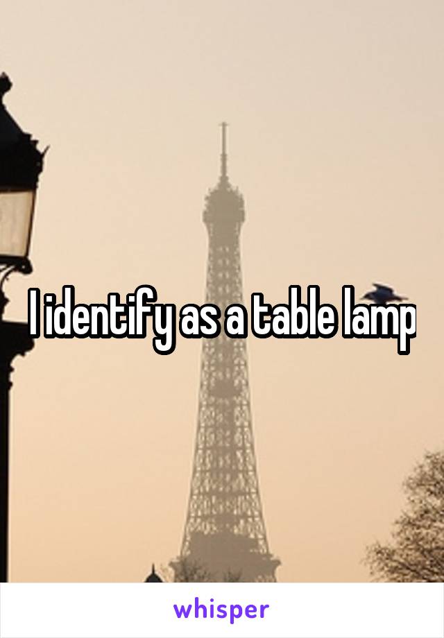 I identify as a table lamp