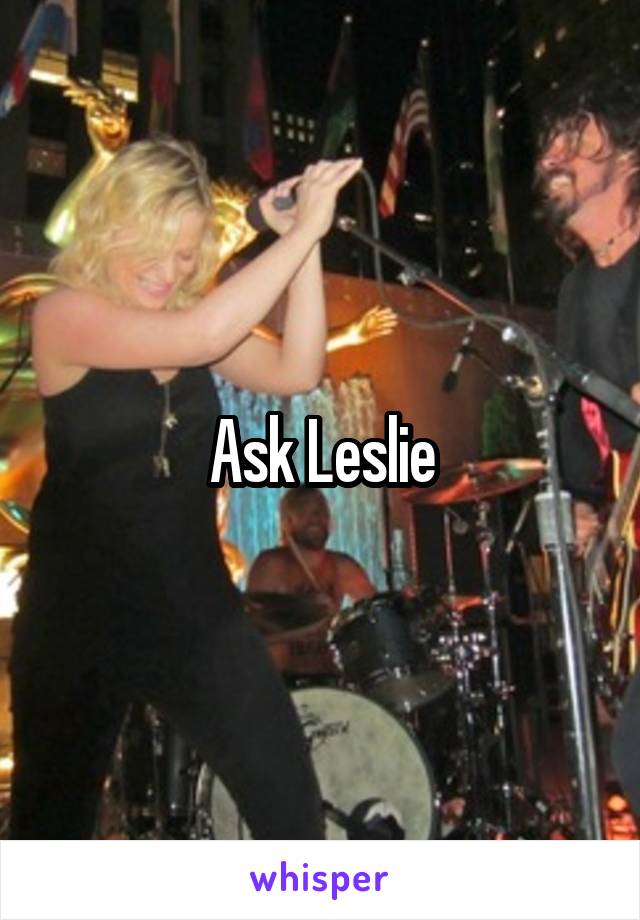 Ask Leslie