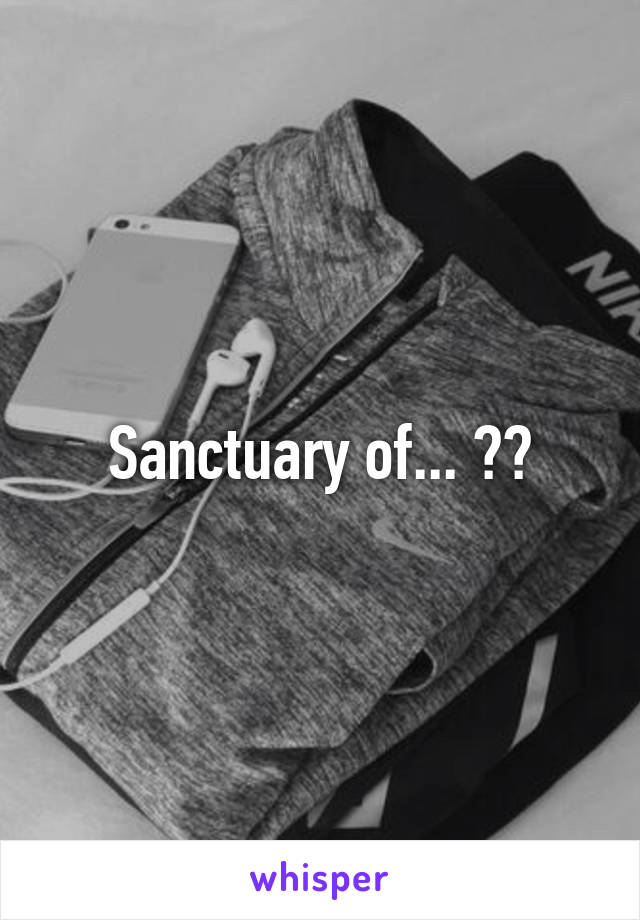 Sanctuary of... ??