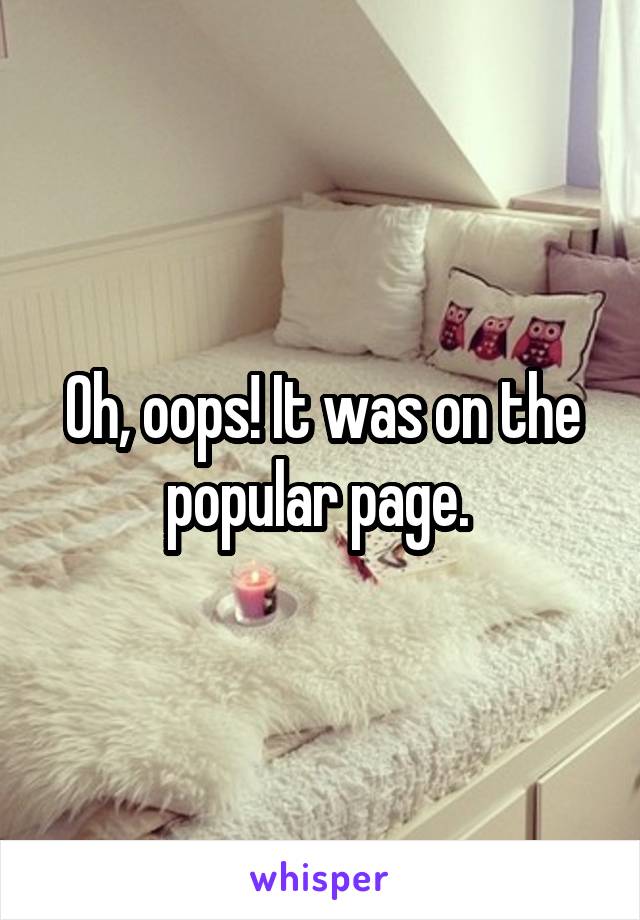 Oh, oops! It was on the popular page. 