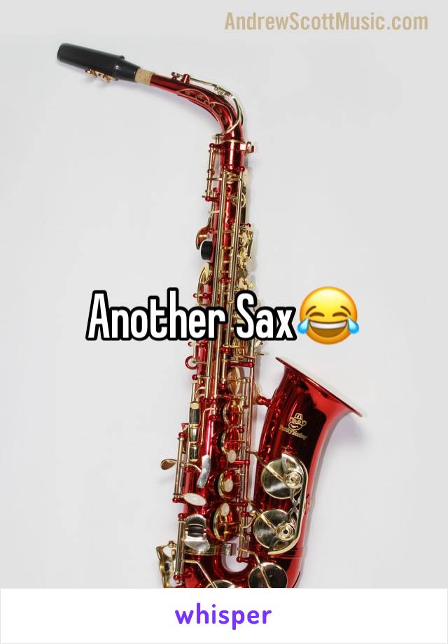 Another Sax😂