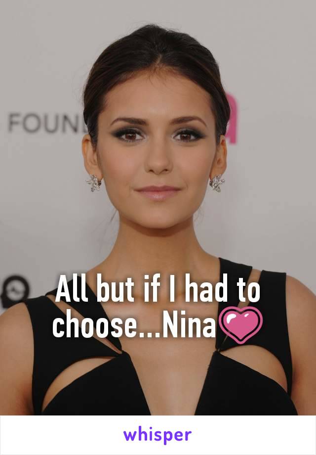 All but if I had to choose...Nina💗