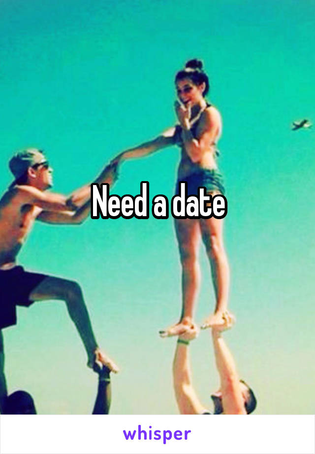 Need a date
