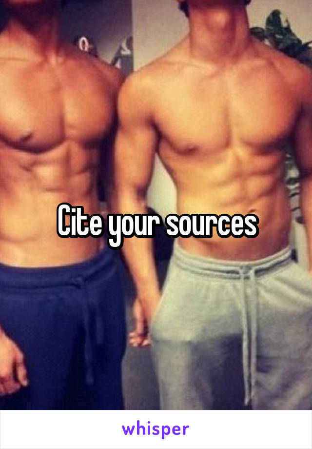 Cite your sources