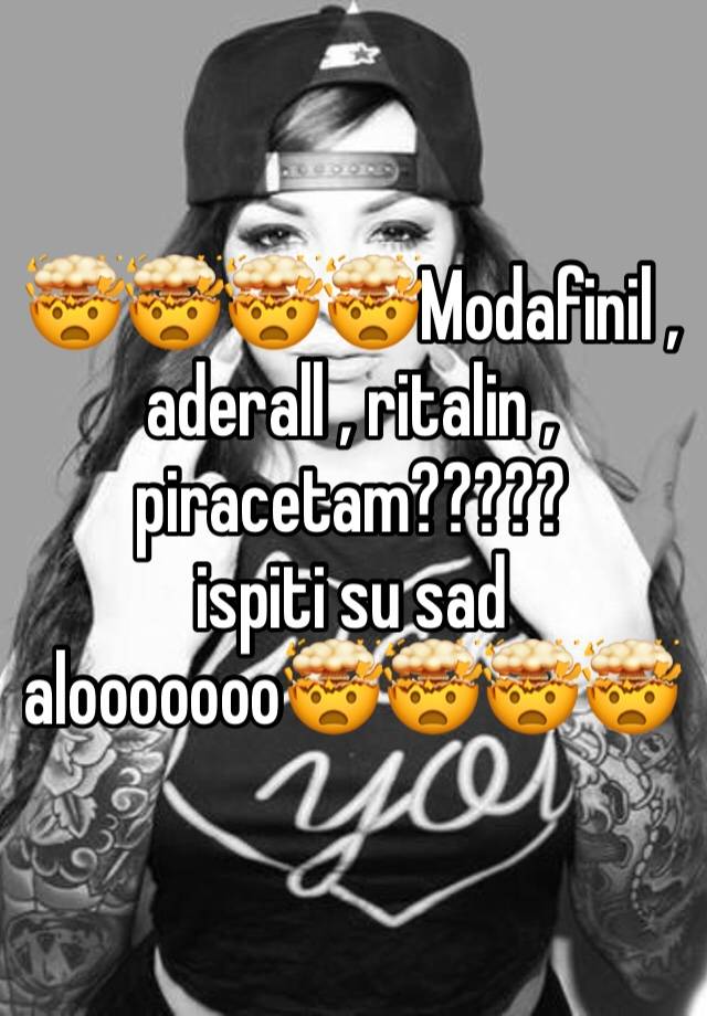 🤯🤯🤯🤯Modafinil , aderall , ritalin , piracetam?????
ispiti su sad alooooooo🤯🤯🤯🤯