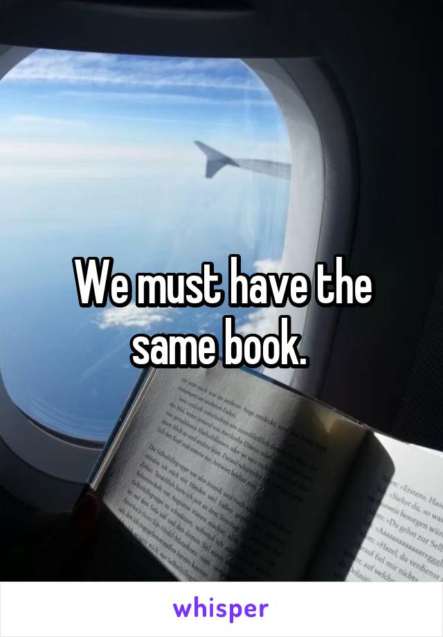 We must have the same book. 