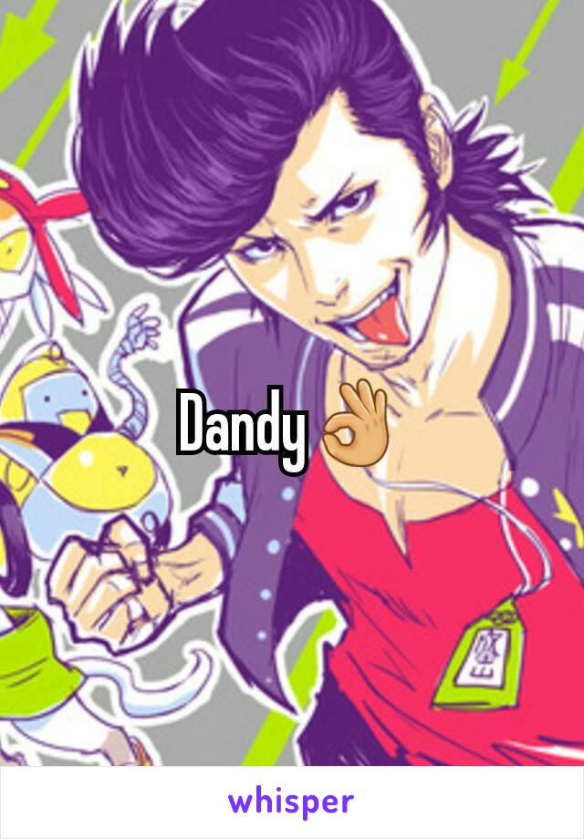 Dandy👌