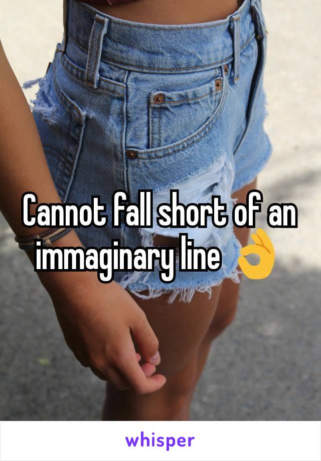 Cannot fall short of an immaginary line 👌