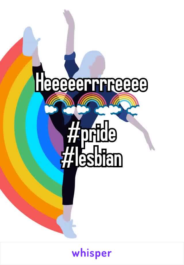 Heeeeerrrreeee
🌈🌈🌈
#pride
#lesbian