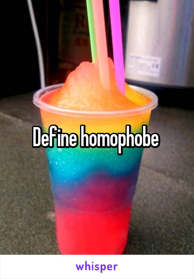 Define homophobe 