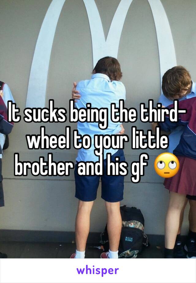 It sucks being the third-wheel to your little brother and his gf 🙄