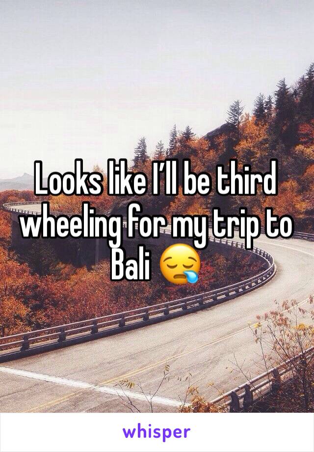 Looks like I’ll be third wheeling for my trip to Bali 😪