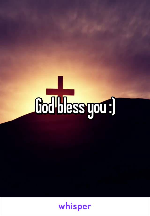 God bless you :)