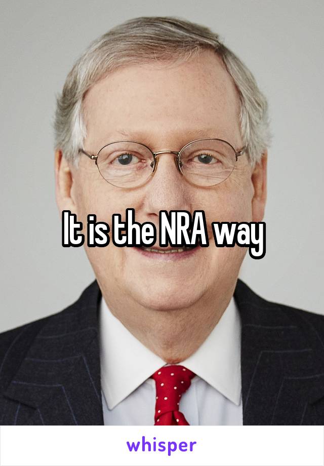 It is the NRA way