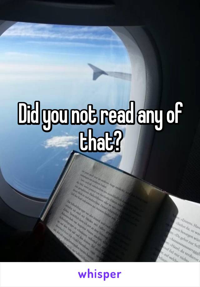 Did you not read any of that?
