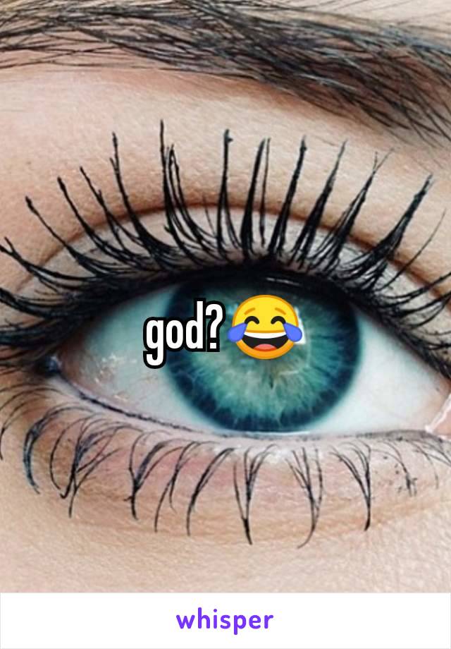 god?😂