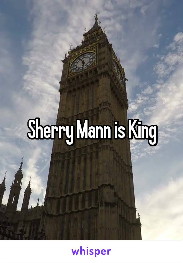 Sherry Mann is King