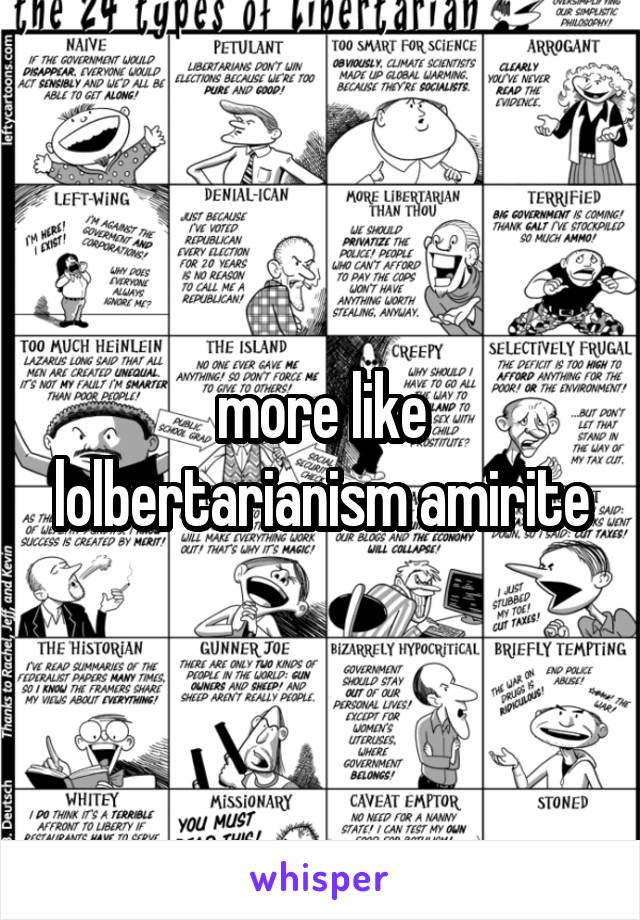 more like lolbertarianism amirite