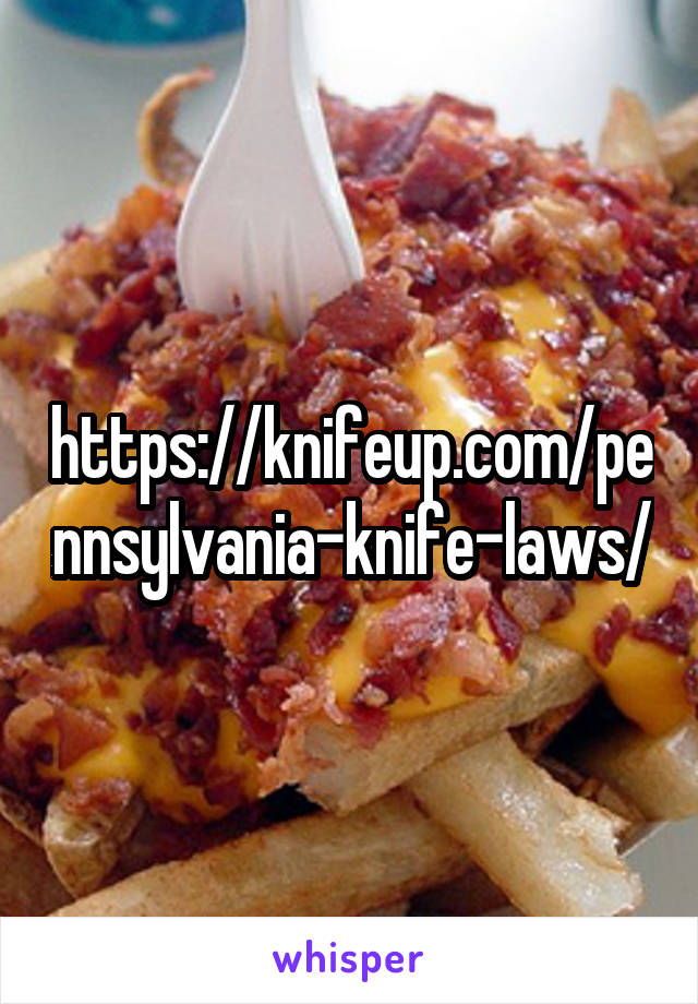 https://knifeup.com/pennsylvania-knife-laws/