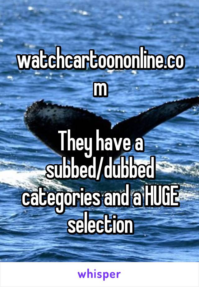 watchcartoononline.com

They have a subbed/dubbed categories and a HUGE selection