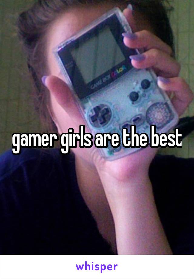 gamer girls are the best