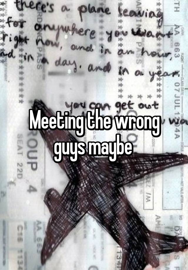 meeting-the-wrong-guys-maybe