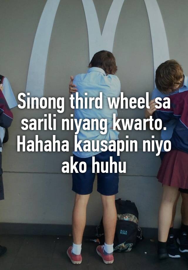 Sinong third wheel sa sarili niyang kwarto. Hahaha kausapin niyo ako huhu