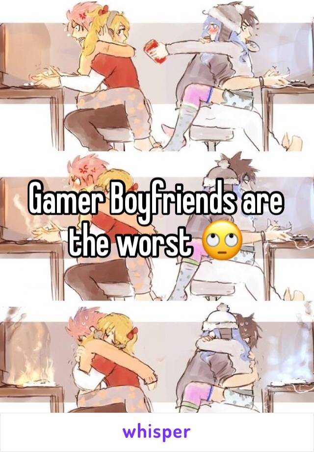 Gamer Boyfriends are the worst 🙄