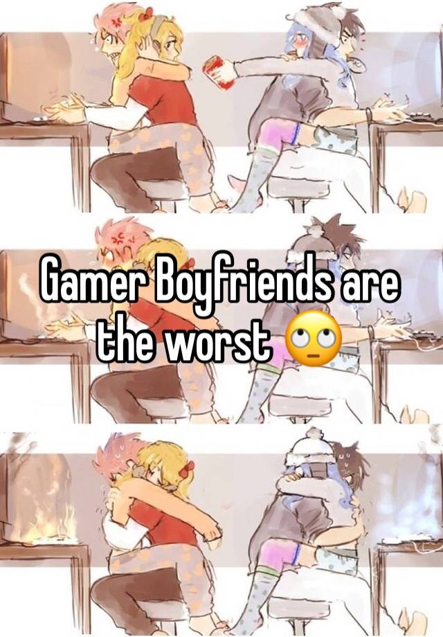 Gamer Boyfriends are the worst 🙄