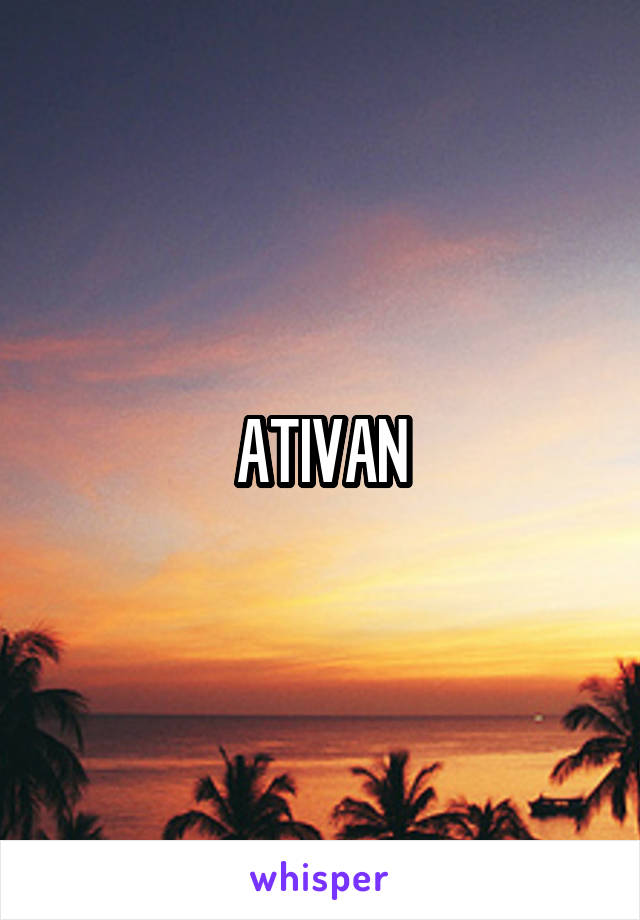 ATIVAN