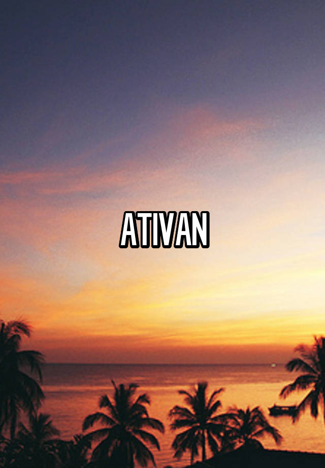 ATIVAN