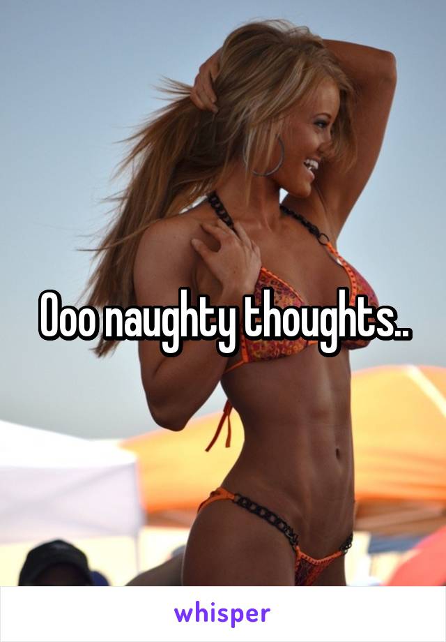 Ooo naughty thoughts..