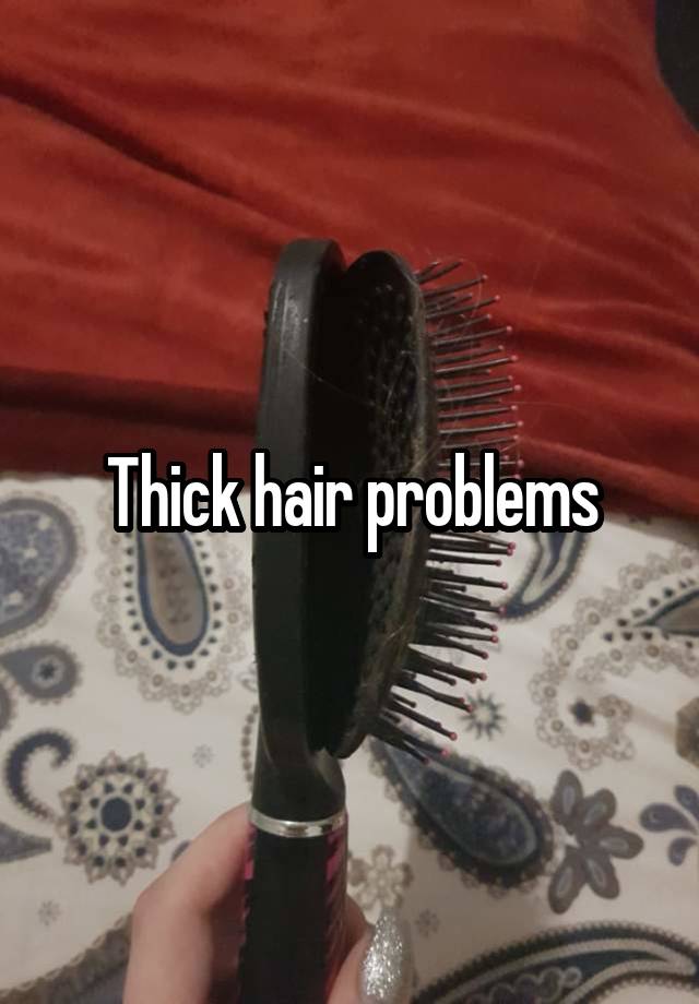 Thick hair problems