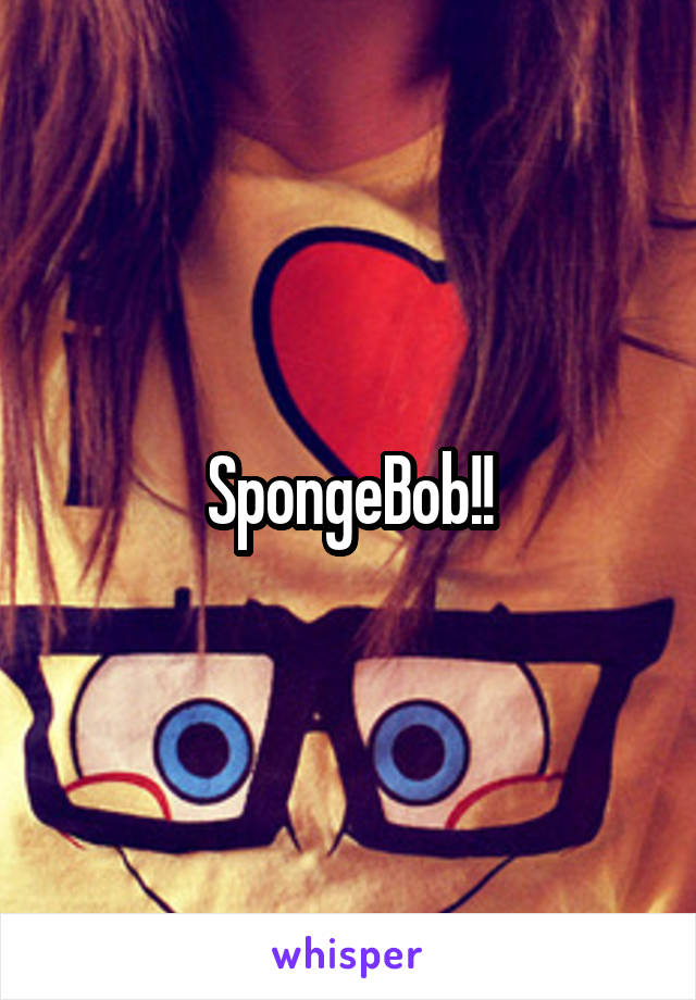 SpongeBob!!