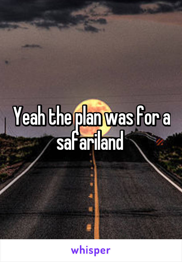 Yeah the plan was for a safariland 