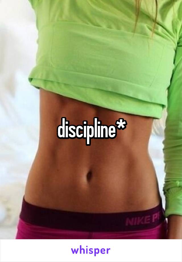 discipline*