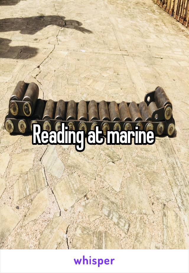 Reading at marine 