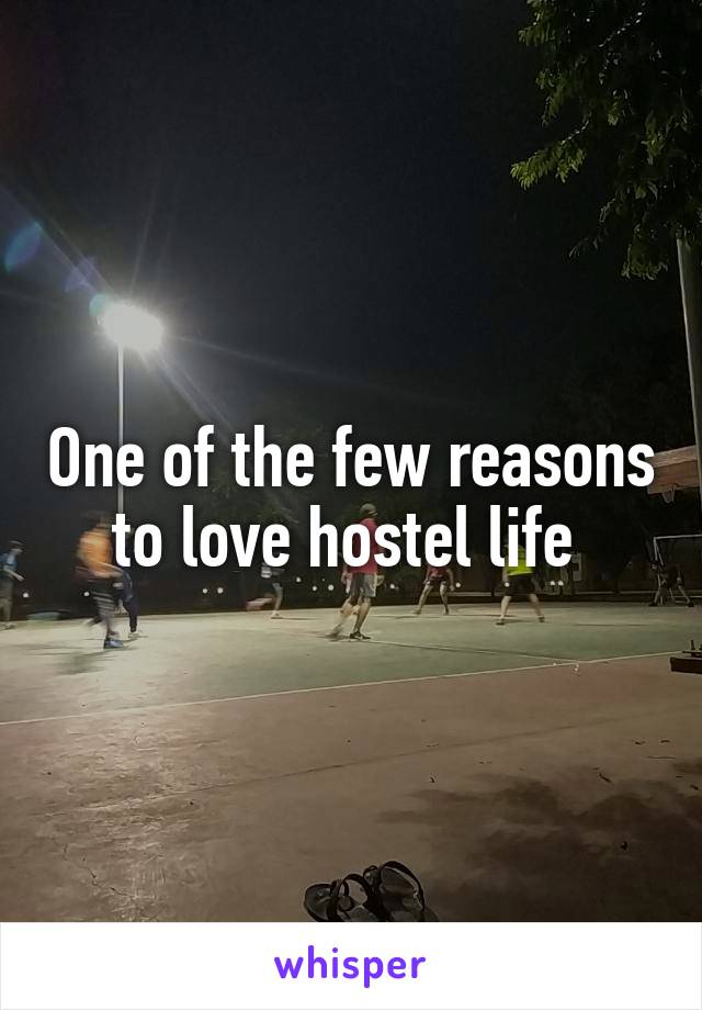 One of the few reasons to love hostel life 