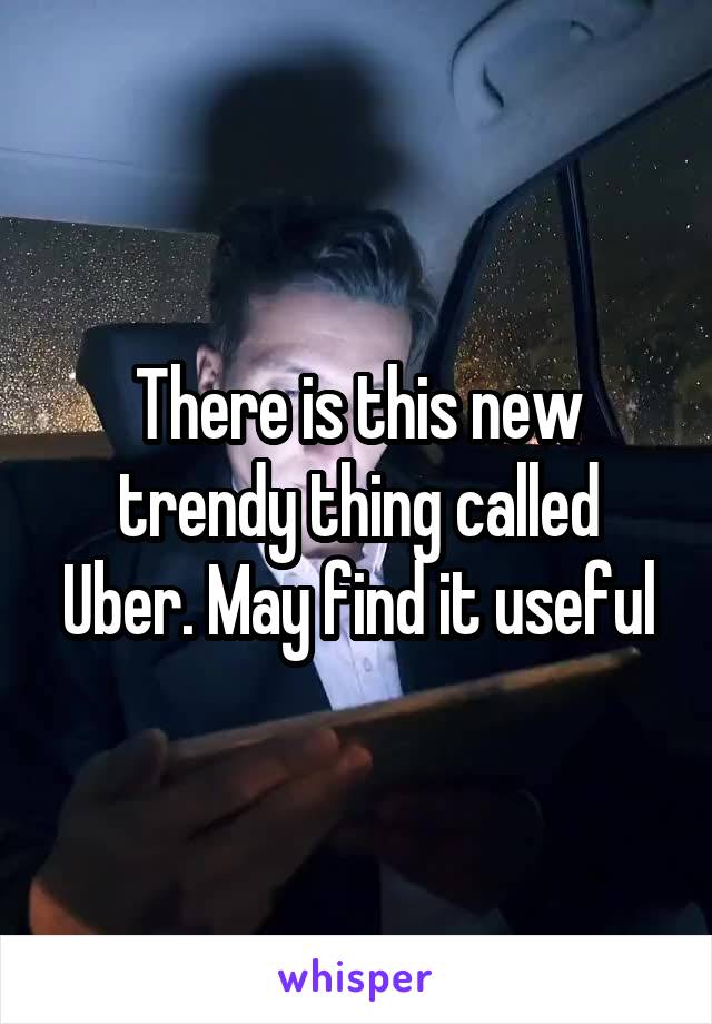 There is this new trendy thing called Uber. May find it useful