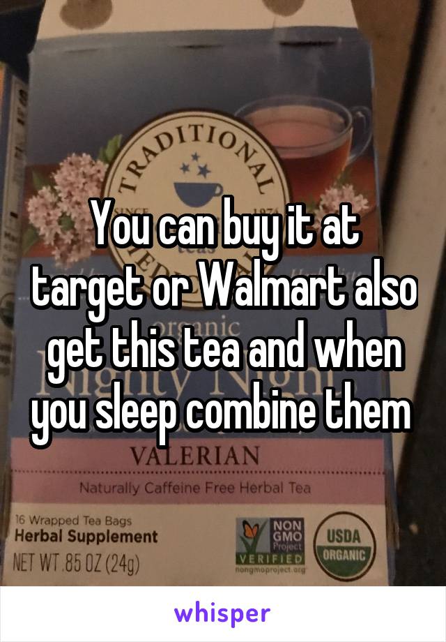 You can buy it at target or Walmart also get this tea and when you sleep combine them 