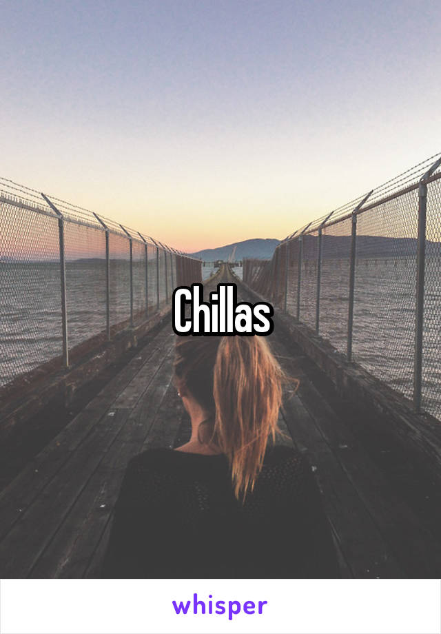 Chillas