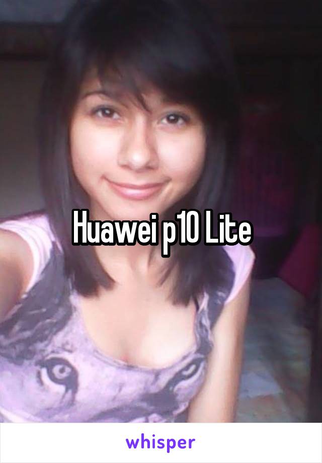Huawei p10 Lite