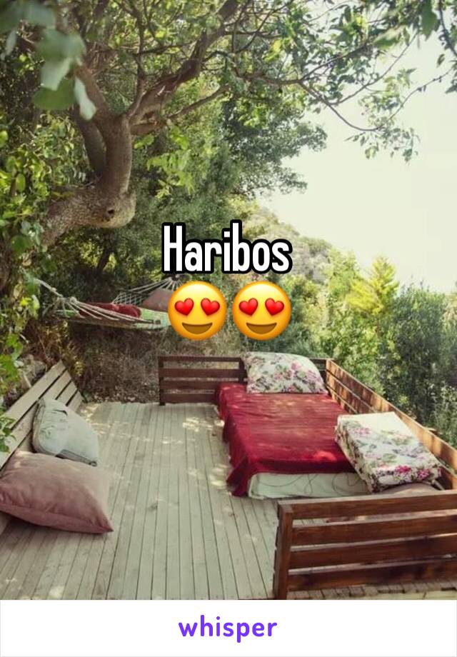 Haribos
😍😍