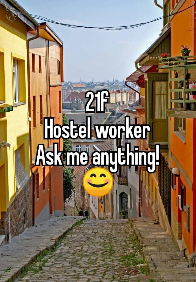 21f
Hostel worker
Ask me anything!
😊