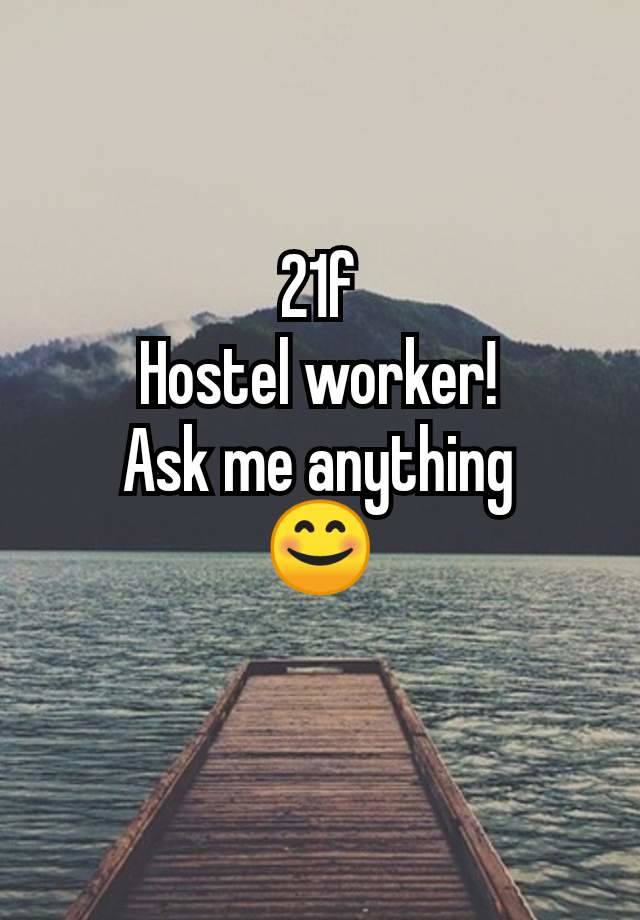 21f
Hostel worker!
Ask me anything
😊