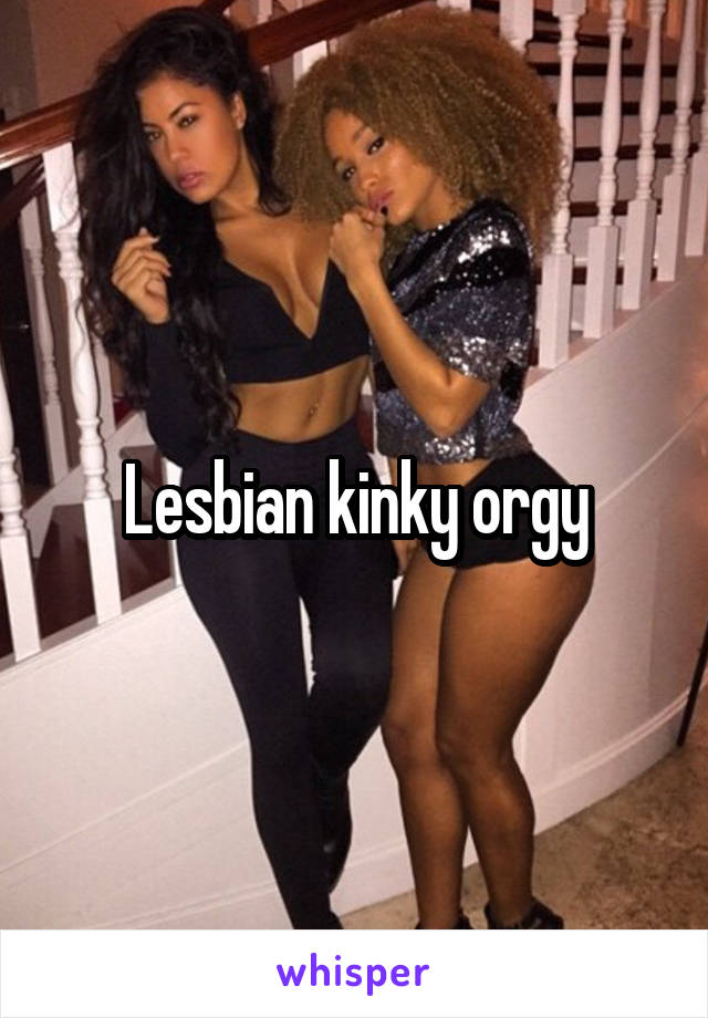 Lesbian kinky orgy