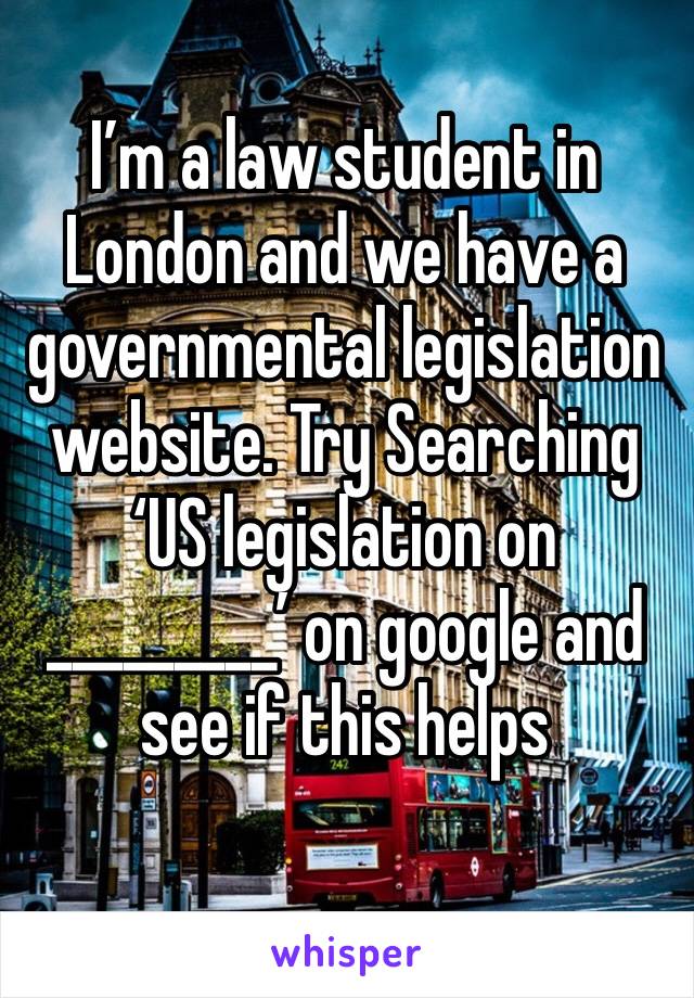 I’m a law student in London and we have a governmental legislation website. Try Searching ‘US legislation on _________’ on google and see if this helps