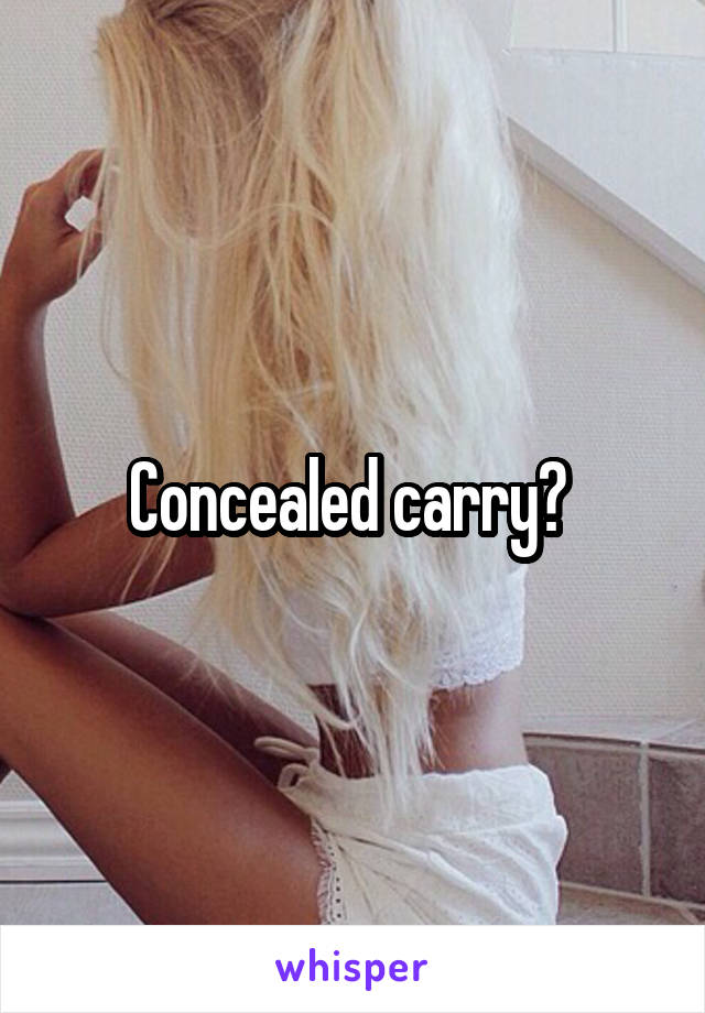 Concealed carry? 