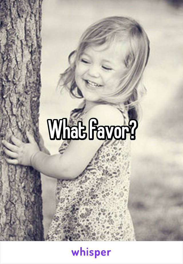 What favor?