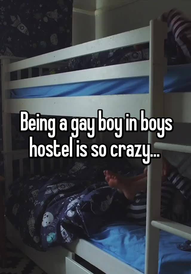 Being a gay boy in boys hostel is so crazy... 